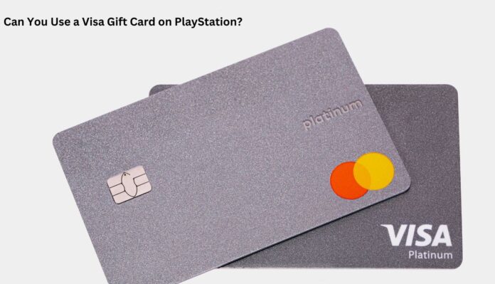 Can You Use a Visa Gift Card on PlayStation?