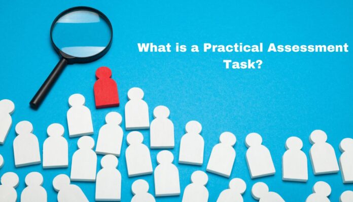 What is a Practical Assessment Task?
